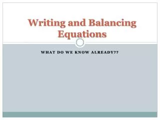 Writing and Balancing Equations