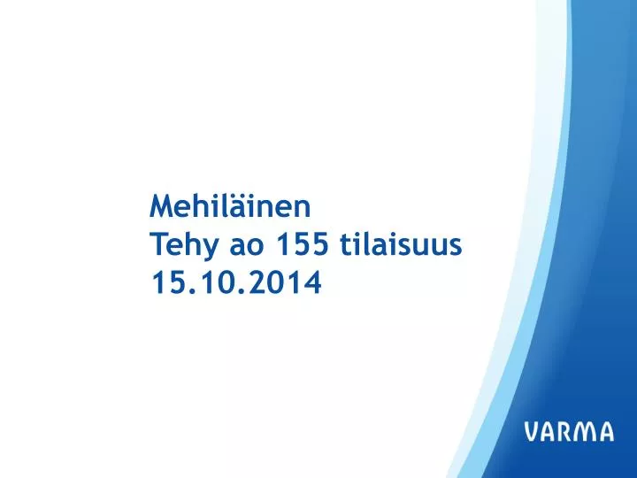 PPT - Mehiläinen Tehy Ao 155 Tilaisuus 15.10.2014 PowerPoint ...