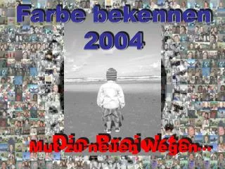 farbe bekennen 2004