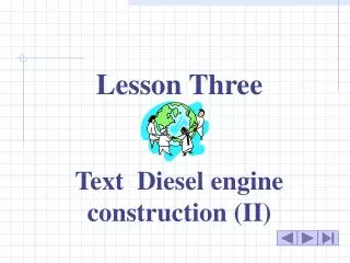 Lesson Three Text Diesel engine construction (II)