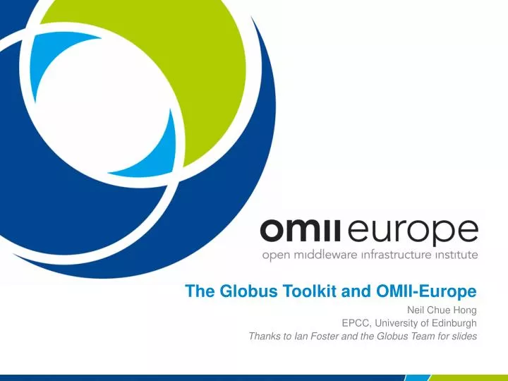 the globus toolkit and omii europe