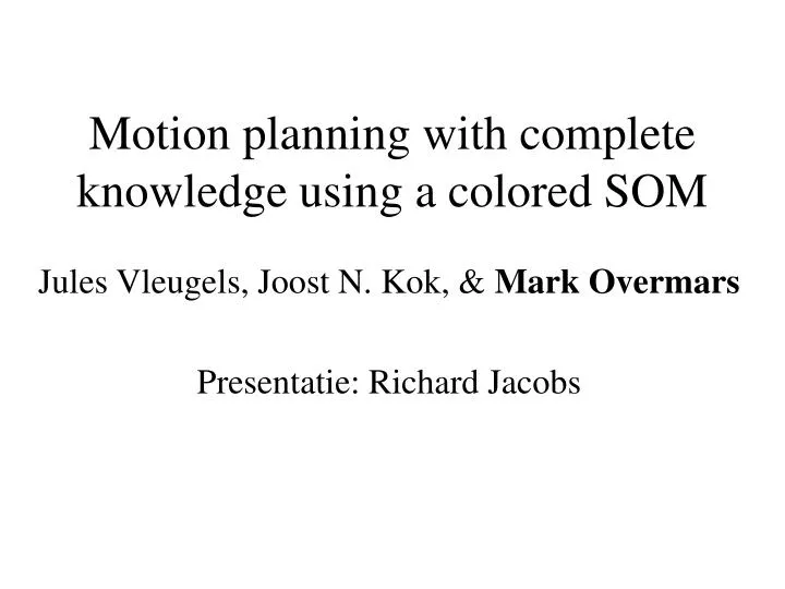 motion planning with complete knowledge using a colored som