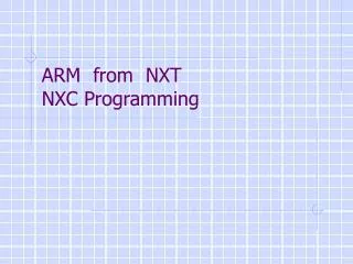 ARM from NXT NXC Programming