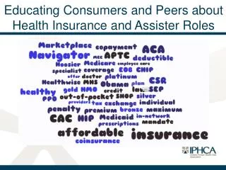 Educating Consumers and Peers about Health Insurance and Assister Roles