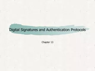 Digital Signatures and Authentication Protocols