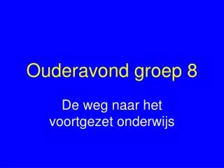 ouderavond groep 8