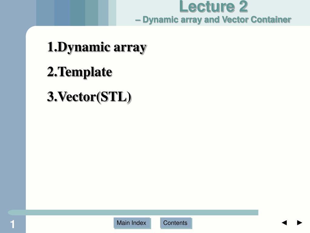PPT - Lecture 2 – Dynamic array and Vector Container PowerPoint ...