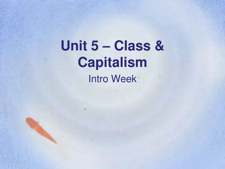 unit 5 class capitalism