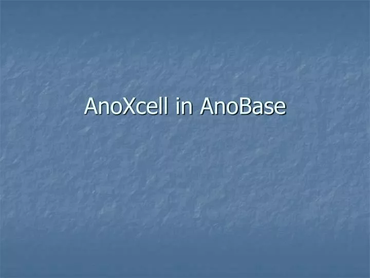 anoxcell in anobase