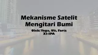mekanisme satelit mengitari bumi