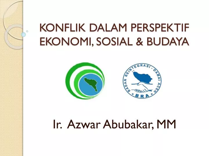 PPT - KONFLIK DALAM PERSPEKTIF EKONOMI, SOSIAL & BUDAYA PowerPoint ...