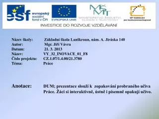 Název školy:	 Základní škola Lanškroun, nám. A. Jiráska 140 Autor:		 Mgr. Jiří Vávra