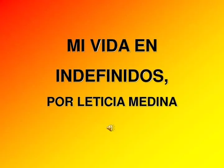 mi vida en indefinidos por leticia medina