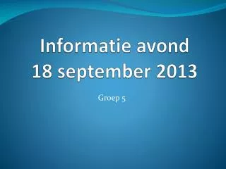 informatie avond 18 september 2013