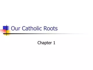 Our Catholic Roots