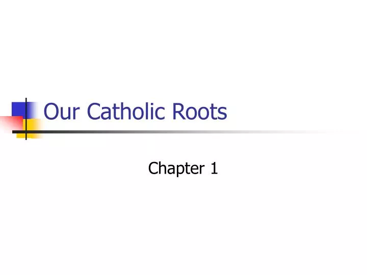 our catholic roots