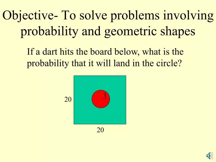 objective to solve problems involving probability and geometric shapes