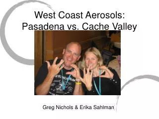 West Coast Aerosols: Pasadena vs. Cache Valley