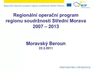 region ln opera n program regionu soudr nosti st edn morava 2007 2013 moravsk beroun 22 3 2011
