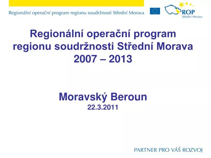region ln opera n program regionu soudr nosti st edn morava 2007 2013 moravsk beroun 22 3 2011