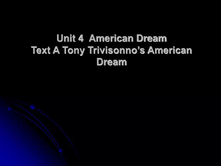 unit 4 american dream text a tony trivisonno s american dream