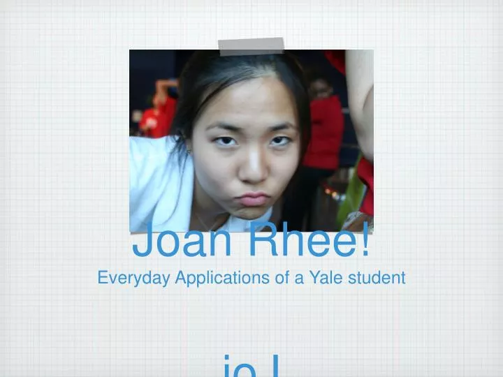 joan rhee everyday applications of a yale student joj