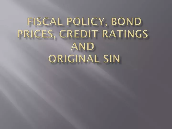 fiscal policy bond prices credit ratings and original sin