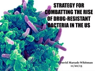 STRATEGY FOR COMBATTING THE RISE OF DRUG-RESISTANT BACTERIA IN THE US