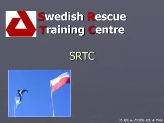 S wedish R escue T raining C entre SRTC