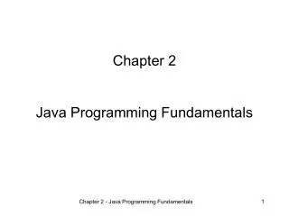 Chapter 2 Java Programming Fundamentals