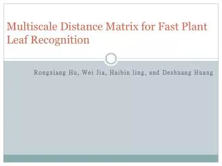 Multiscale Distance Matrix for Fast Plant Leaf Recognition