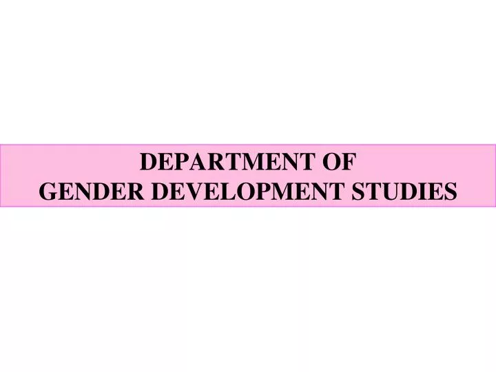department of gender development studies