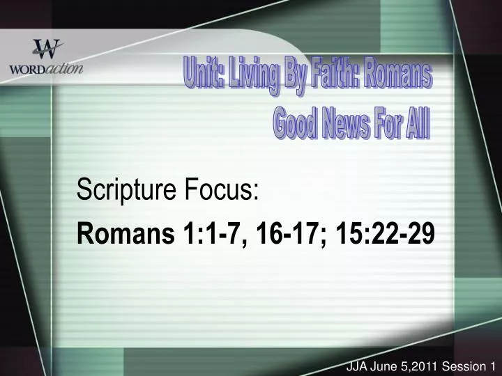 scripture focus romans 1 1 7 16 17 15 22 29