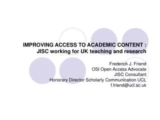 IMPROVING ACCESS TO ACADEMIC CONTENT : JISC working for UK teaching and research