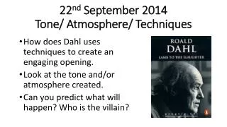 22 nd September 2014 Tone / Atmosphere/ Techniques