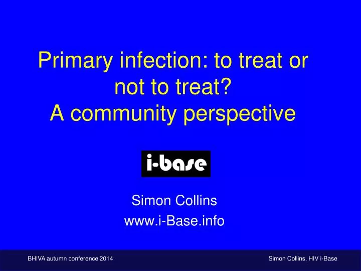 primary infection to treat or not to treat a community perspective