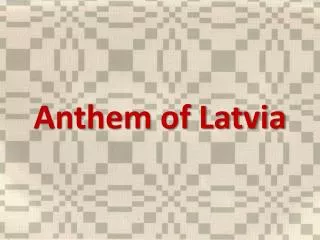 Anthem of Latvia