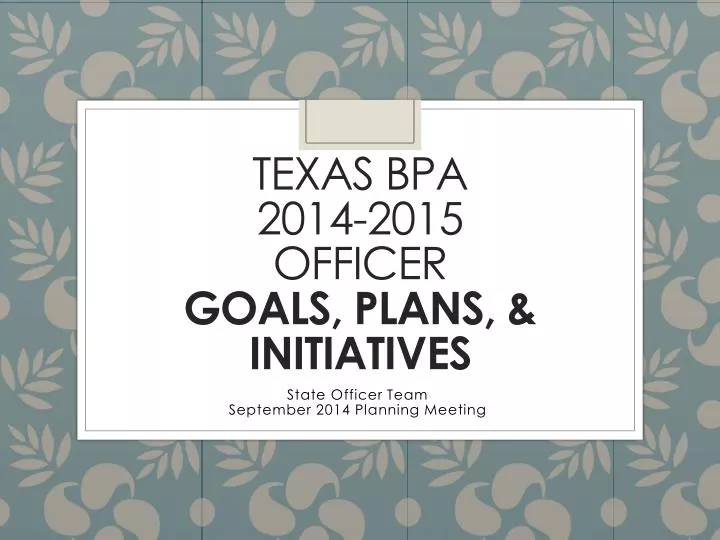 texas bpa 2014 2015 officer goals plans initiatives