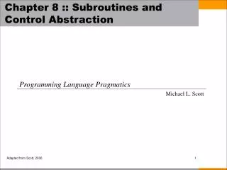 Chapter 8 :: Subroutines and Control Abstraction