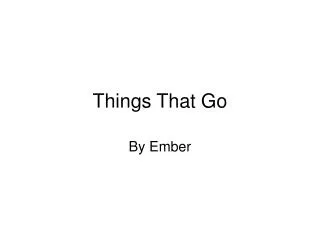 Things That Go