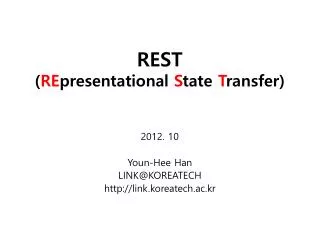 REST ( RE presentational S tate T ransfer)
