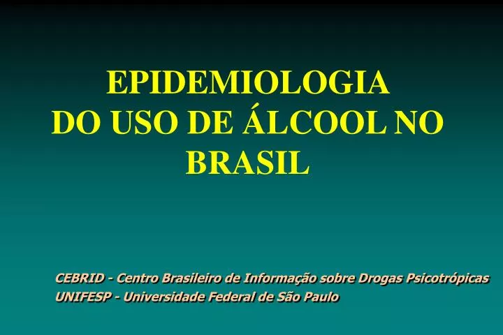 epidemiologia do uso de lcool no brasil