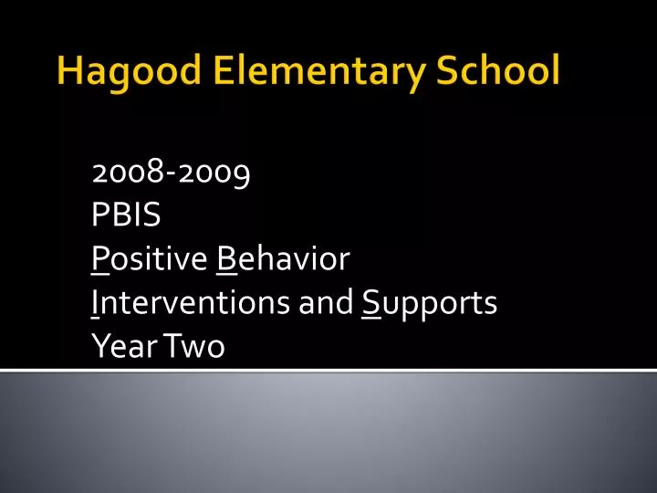 2008 2009 pbis p ositive b ehavior i nterventions and s upports year two