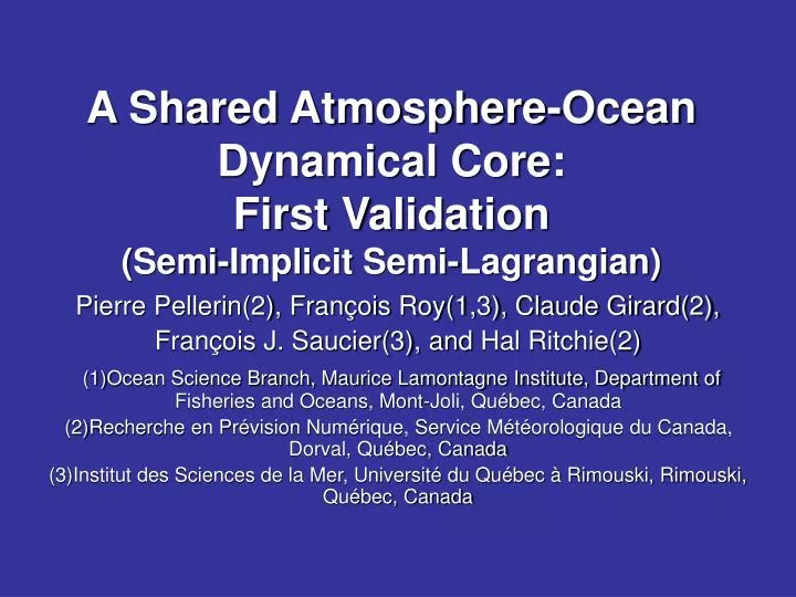 a shared atmosphere ocean dynamical core first validation semi implicit semi lagrangian