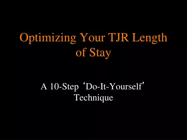 optimizing your tjr length of stay