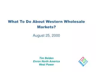 What To Do About Western Wholesale Markets? August 25, 2000