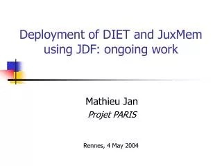 Deployment of DIET and JuxMem using JDF: ongoing work