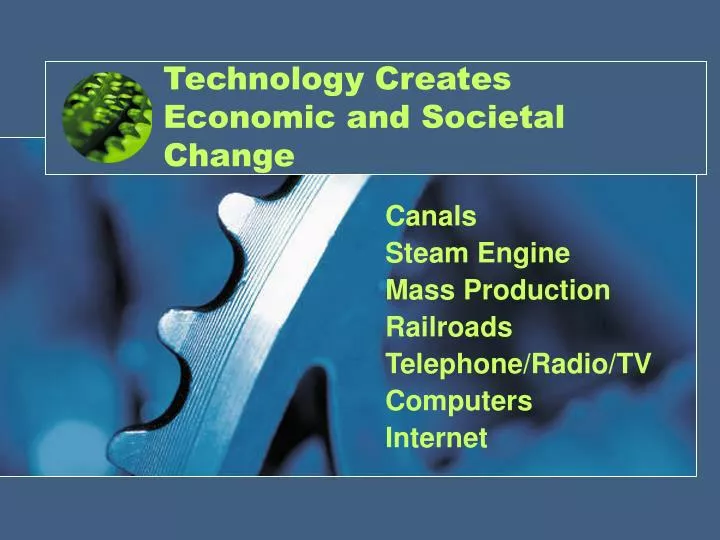 technology creates economic and societal change