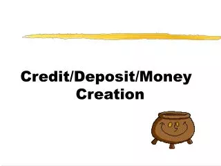 Credit/Deposit/Money Creation