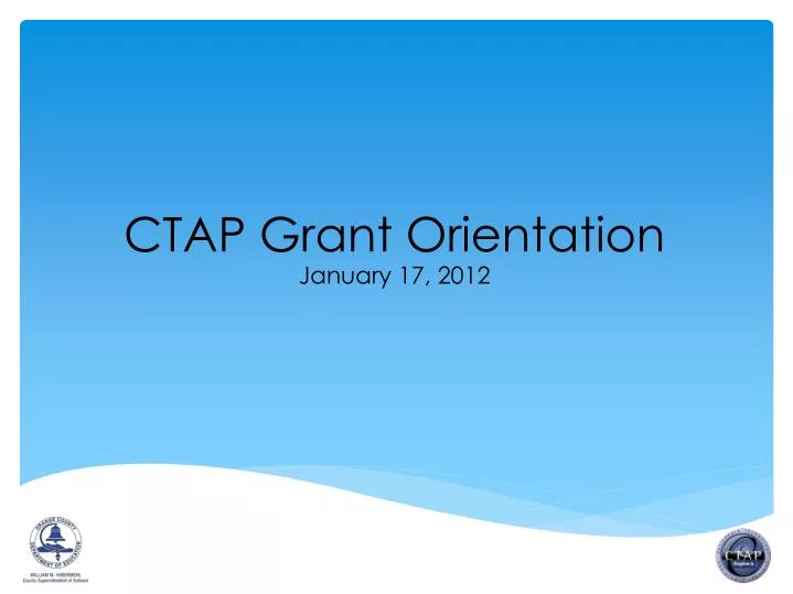 ctap grant orientation january 17 2012